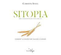 Sitopia: Comment la nourriture pourrait sauver le monde