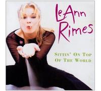 Sittin on Top of the World by Leann Rimes (1998-05-03)
