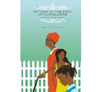 Sitting At The Feet Of Our Elders