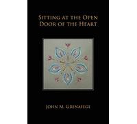 Sitting at the Open Door of the Heart