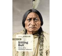Sitting Bull Héros de la résistance indienne - Farid Ameur - Tallandier - Poche - Essai