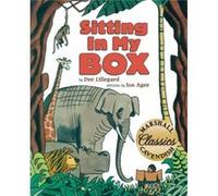 Sitting in My Box by Dee Lillegard & Illustrated by Jon Agee Dee Lillegard Illustrated by Jon Agee (Auteur)