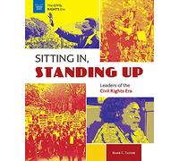 Sitting In, Standing Up: Leaders of the Civil Rights Era
