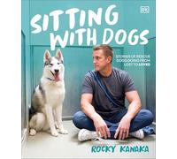 Sitting with Dogs: Stories of Rescue Dogs Going from Lost to Loved