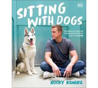 Sitting with Dogs: Stories of Rescue Dogs Going from Lost to Loved [Hardback]