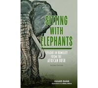 Sitting with Elephants: Lessons in Humility from the African Bush, Enhanced and Expanded Second Edition