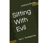 Sitting With Evil: Part 1 - The Beginning