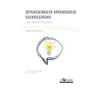 Situaciones de aprendizaje globalizadas: Una guía práctica
