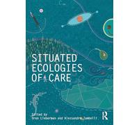 Situated Ecologies of Care