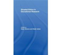 Situated Ethics in Educational Research by Helen Simons