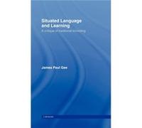 Situated Language and Learning by James Paul Gee Gee, James Paul (Auteur)