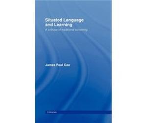 Situated Language and Learning by James Paul Gee Gee, James Paul (Auteur)
