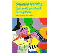 Situated Learning, Learning in Doing: Social, Cognitive and Computational Perspectives Etienne Wenger, Jean Lave (Auteur)