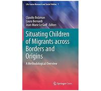 Situating Children Of Migrants Across Borders And Origins