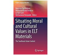 Situating Moral And Cultural Values In Elt Materials