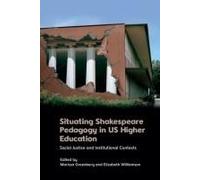 Situating Shakespeare Pedagogy In Us Higher Education