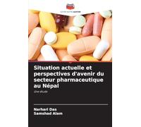 Situation actuelle et perspectives d'avenir du secteur pharmaceutique au Népal