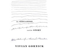 The Situation and the Story Vivian Gornick (Auteur)