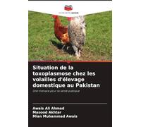 Situation de la toxoplasmose chez les volailles d'élevage domestique au Pakistan