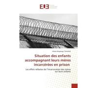 Situation des enfants accompagnant leurs mères incarcérées en prison - Hilaire Mupangu Tshitshidi - Universitaires Europeennes - broché - Livre