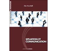 Situation et Communication - Alex Mucchielli - Ovadia Eds - broché - Essai