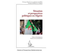 Arezki Ighemat – Situation et perspectives politiques en Algérie – Essai – Broché