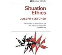 Situation Ethics - Joseph Fletcher - SCM Press - Livre en Anglais - Paperback Joseph FletcherJoseph Fletcher (Auteur)