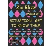 Situation - Get To Know Them: For Coffee, Drinks Or Game Night (Truth, Dare And Situations - The Drinking Games)