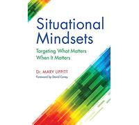 Situational Mindsets: Targeting What Matters When it Matters