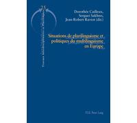 Situations de plurilinguisme et politiques du multilinguisme en Europe - Dorothée Cailleux - Peter Lang - broché - Etude