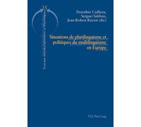 Situations de plurilinguisme et politiques du multilinguisme en Europe - Dorothée Cailleux - Peter Lang - broché - Etude