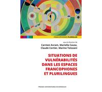 Situations de vulnérabilités dans les espaces francophones et plurilingues - Carmen Avram - Presses Universitaires Bordeaux - broché - Essai