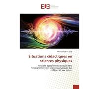 Situations didactiques en sciences physiques Nouvelle approche didactique dans l'enseignement des sciences physiques aux collèges et aux lycées - Mohammed BOUKLAH - Universitaires Europeennes - broché
