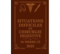 SITUATIONS DIFFICILES EN CHIRURGIE DIGESTIVE 2025