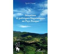 Situations et politiques linguistiques au Pays Basque - Eguzki Urteaga - L'harmattan - broché - Essai