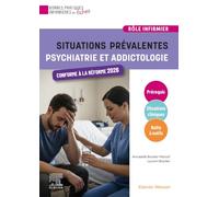 Situations prévalentes - Psychiatrie et Addictologie: Pour une prise en charge infirmière efficace et humaniste
