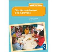 Situations - problèmes à la maternelle - Nouvelle édition Denise Chauvel (Auteur), Isabelle Lagoueyte (Auteur)