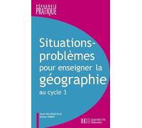 Situations - Problèmes pour enseigner la géographie au cycle 3