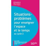Situations - Problèmes pour enseigner l'espace et le temps au cycle 2 - Michel Huber - Hachette Education - broché - Etude