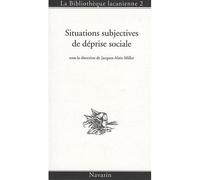 Situations subjectives de déprise sociale. - Jacques-Alain Miller - Navarin - broché - Essai