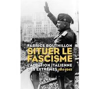 Situer le fascisme Fabrice Bouthillon (Auteur)