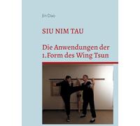 Siu Nim Tau: Die Anwendungen der 1.Form des Wing Tsun
