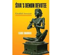 Siva's Demon Devotee: Karaikkal Ammaiyar