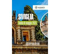 SIVIGLIA Guida di viaggio 2025: Esplora la ricca storia, i quartieri vivaci e i monumenti iconici di una delle città più incantevoli della Spagna