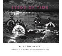 Siwan Rhys - Siwan Rhys: Mark Darvill-Evans: Seeds Of Time - Meditations For Piano