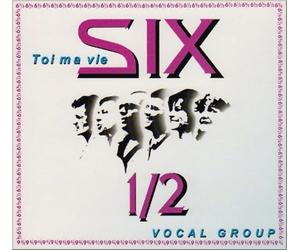 Six 1/2 - Toi ma vie