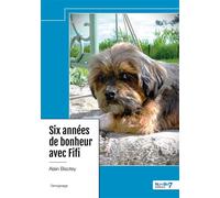 Six années de bonheur avec Fifi Notre amour de Lhassa Apso - Alain Bisotey - Nombre 7 - relié - Biographie