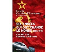 Six années qui ont changé le monde 1985-1991: La chute de l'Empire soviétique