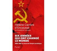 Six années qui ont changé le monde 1985-1991, la chute de l'Empire soviétique - Hélène Carrère d'Encausse - Hachette Pluriel Reference - Poche - Essai