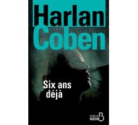 Six ans déjà - Harlan Coben - Belfond - broché - Roman